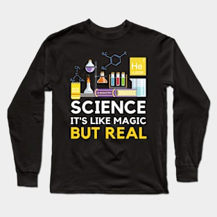 Science It's Like Magic But Real Long Sleeve T-Shirt